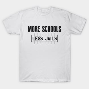 More schools Less Prisons T-Shirt